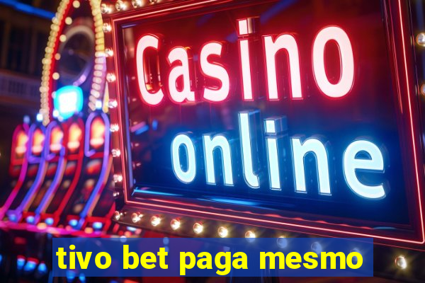 tivo bet paga mesmo